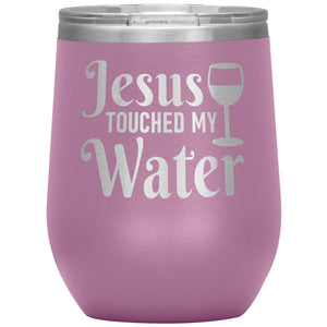 Jesus Touched My Water Wine Tumbler -Tumblers | Drunk America 