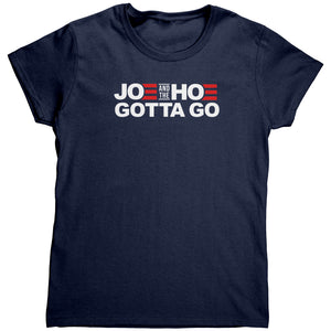 Joe And The Hoe Gotta Go (Ladies) -Apparel | Drunk America 