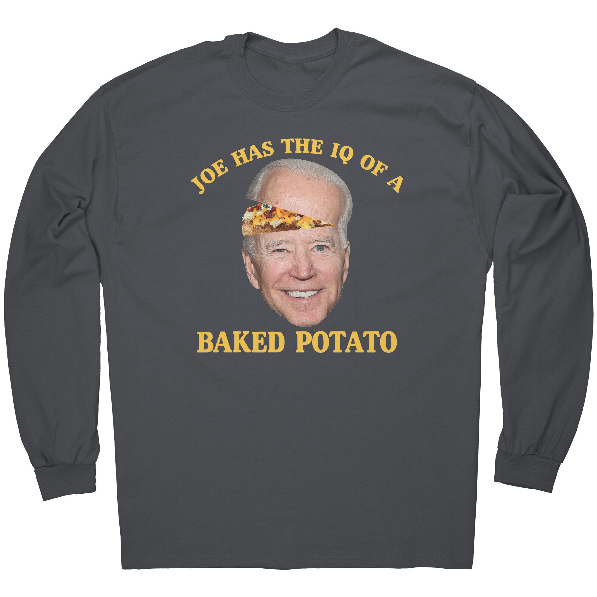 Joe Has The IQ Of A Baked Potato -Apparel | Drunk America 
