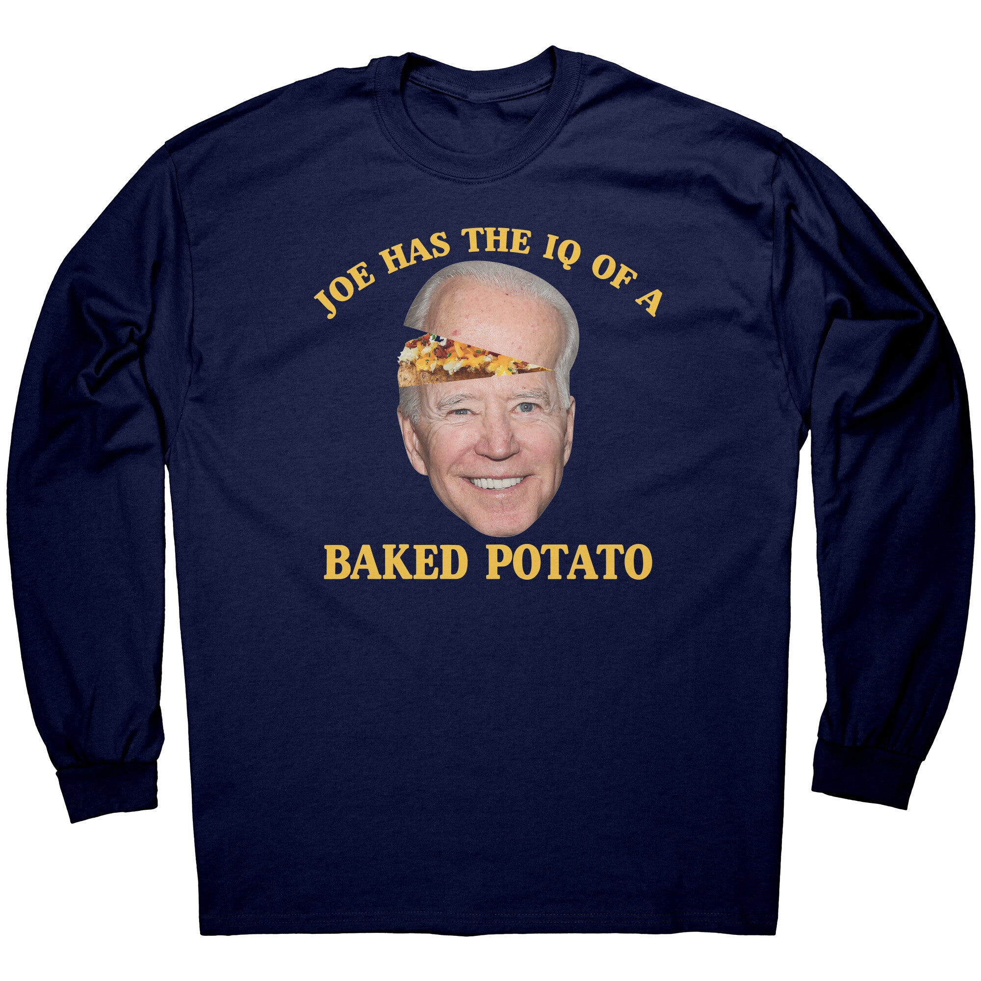 Joe Has The IQ Of A Baked Potato -Apparel | Drunk America 