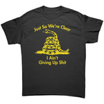 Just So We're Clear I Ain't Giving Up Sh*t -Apparel | Drunk America 