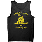 Just So We're Clear I Ain't Giving Up Sh*t -Apparel | Drunk America 