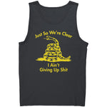 Just So We're Clear I Ain't Giving Up Sh*t -Apparel | Drunk America 