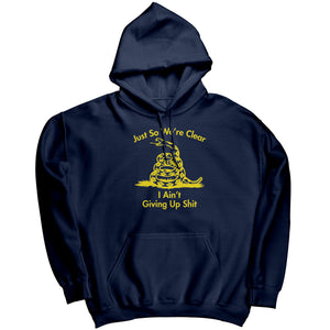 Just So We're Clear I Ain't Giving Up Sh*t -Apparel | Drunk America 