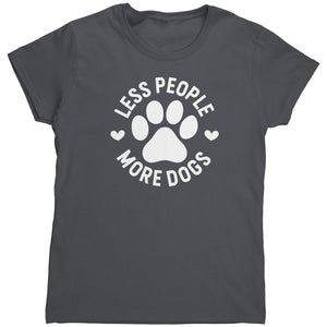 Less People More Dogs (Ladies) -Apparel | Drunk America 