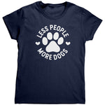 Less People More Dogs (Ladies) -Apparel | Drunk America 