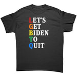 Let's Get Biden To Quit -Apparel | Drunk America 
