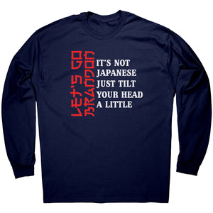 Let's Go Brandon - It's Not Japanese Just Tilt Your Head A Little -Apparel | Drunk America 