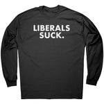 Liberals Suck -Apparel | Drunk America 