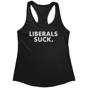 Liberals Suck (Ladies) -Apparel | Drunk America 
