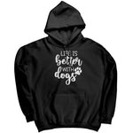 Life Is Better With Dogs (Ladies) -Apparel | Drunk America 