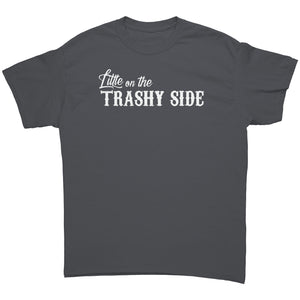 Little On The Trashy Side -Apparel | Drunk America 