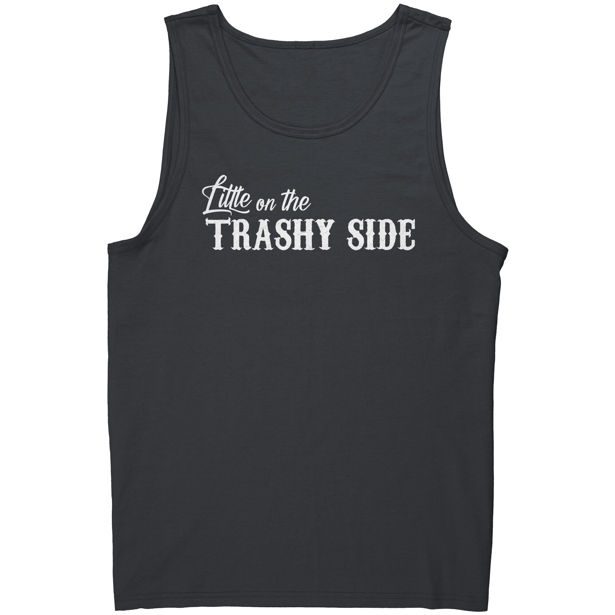 Little On The Trashy Side -Apparel | Drunk America 