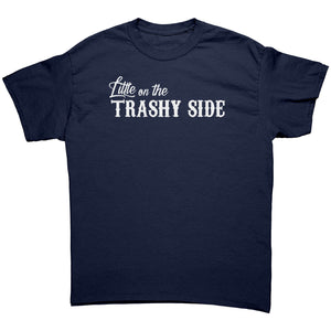 Little On The Trashy Side -Apparel | Drunk America 