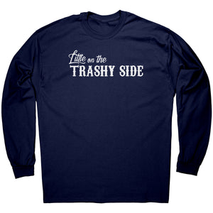 Little On The Trashy Side -Apparel | Drunk America 