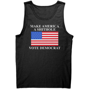Make America A Shithole Vote Democrat -Apparel | Drunk America 