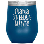 Mama Needs Wine Tumbler -Tumblers | Drunk America 
