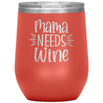 Mama Needs Wine Tumbler -Tumblers | Drunk America 