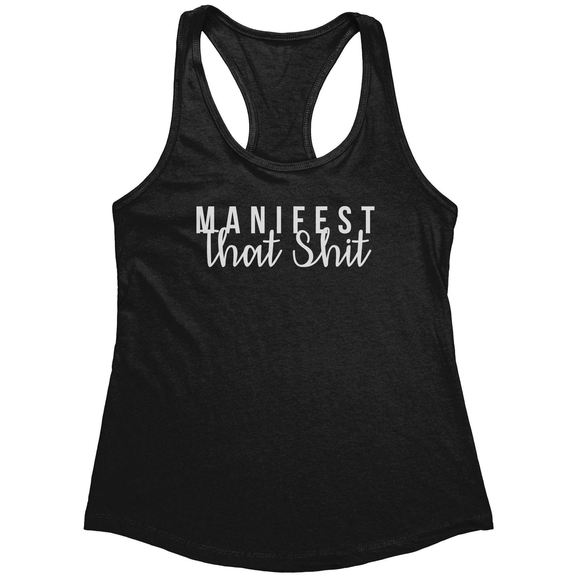 Manifest That Shit (Ladies) -Apparel | Drunk America 