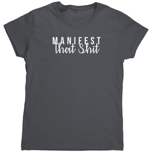Manifest That Shit (Ladies) -Apparel | Drunk America 