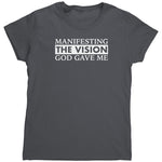 Manifesting The Vision God Gave Me (Ladies) -Apparel | Drunk America 