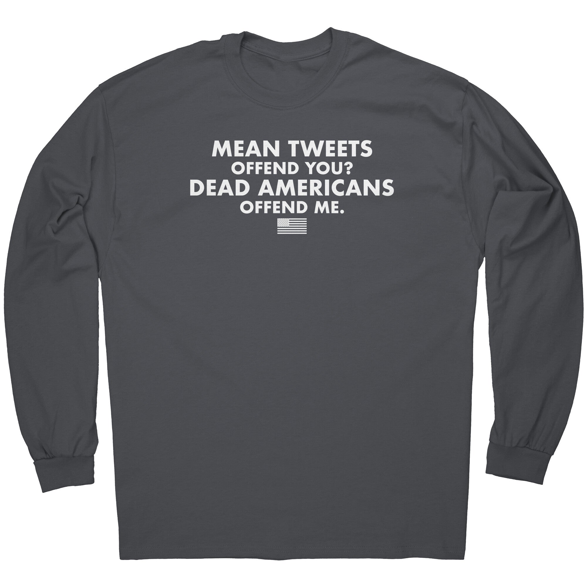 Mean Tweets Offend you? Dead Americans Offend Me. -Apparel | Drunk America 