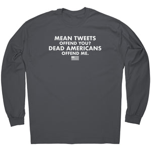 Mean Tweets Offend you? Dead Americans Offend Me. -Apparel | Drunk America 