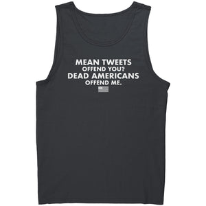 Mean Tweets Offend you? Dead Americans Offend Me. -Apparel | Drunk America 