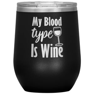 My Blood Type Is Wine Tumbler -Tumblers | Drunk America 