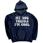 My Dog Thinks I'm Cool (Ladies) -Apparel | Drunk America 