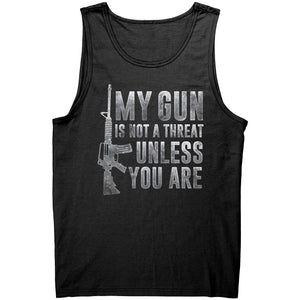 My Gun Is Not A Threat Unless You Are -Apparel | Drunk America 