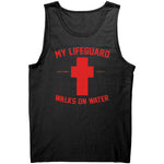 My Lifeguard Walks On Water -Apparel | Drunk America 