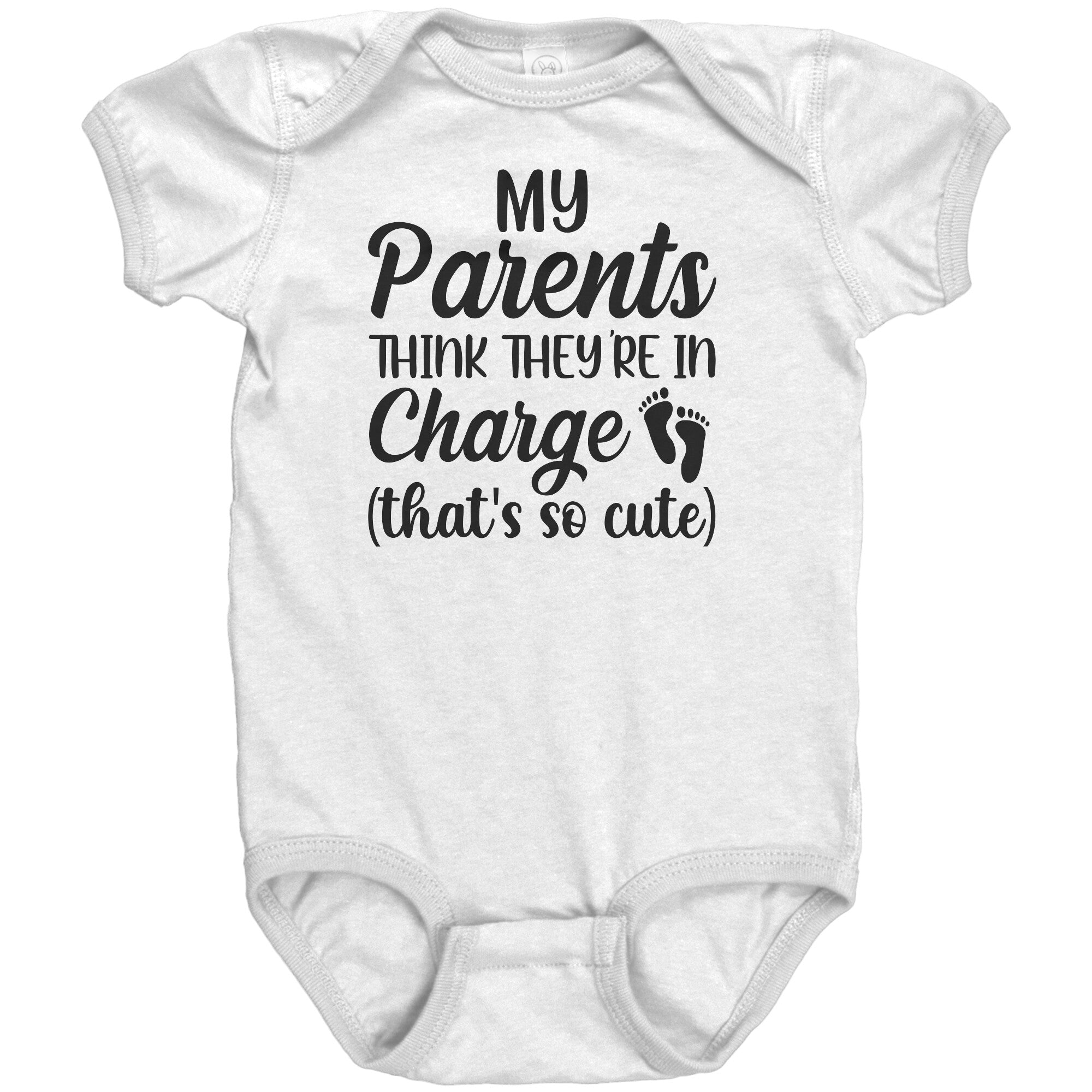 My Parents Think They're In Charge That's So Cute Baby Onesie -Apparel | Drunk America 