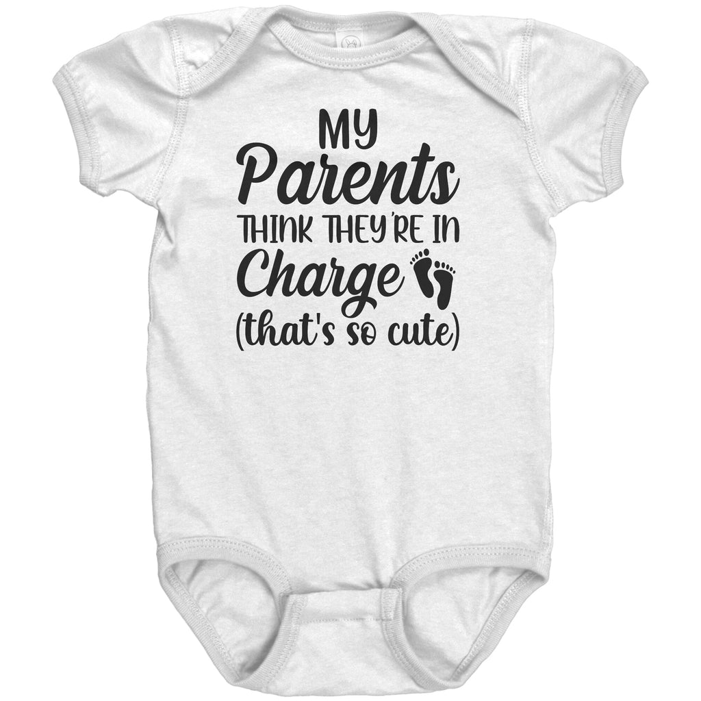 My Parents Think They're In Charge That's So Cute Baby Onesie -Apparel | Drunk America 