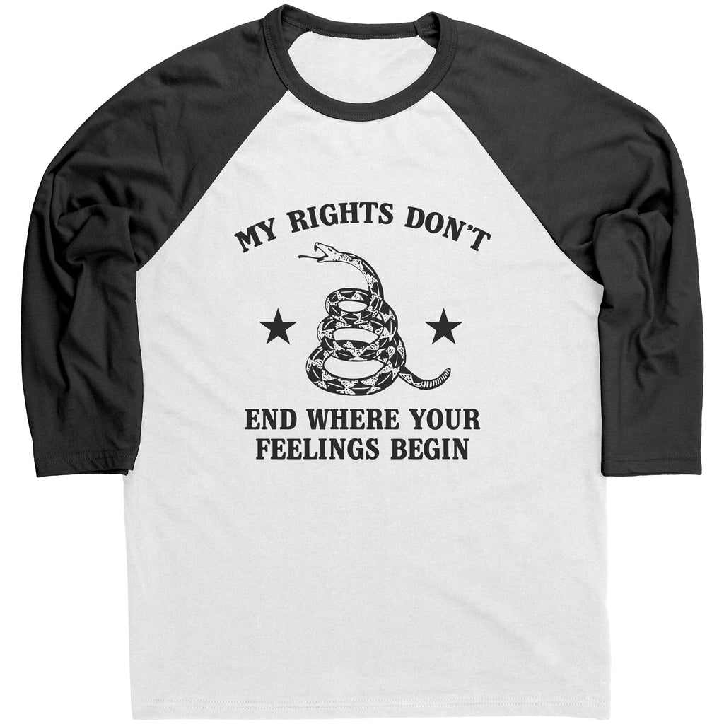 My Rights Don't End Where Your Feelings Begin Raglan -Apparel | Drunk America 