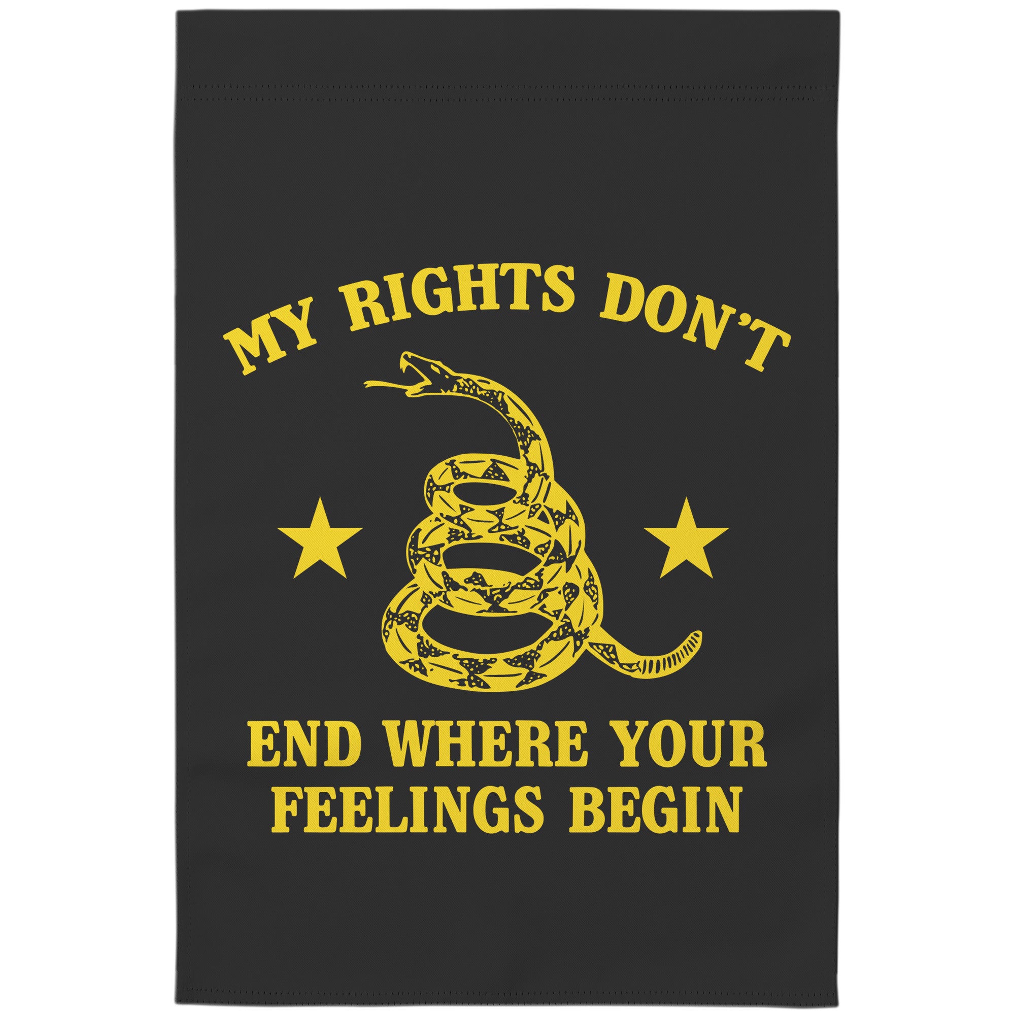 My Rights Don't End Where Your Feelings Begin Garden Flag -Home Goods | Drunk America 