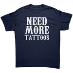 Need More Tattoos -Apparel | Drunk America 