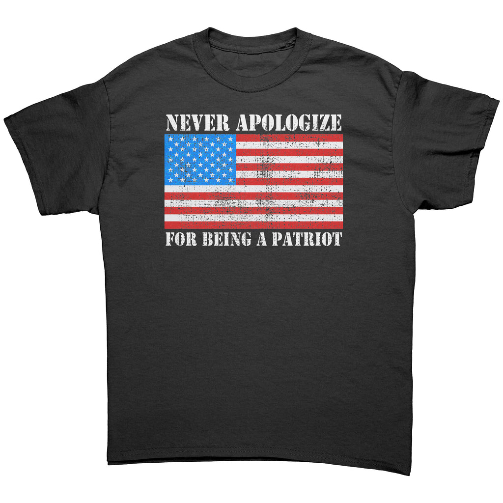 Never Apologize For Being A Patriot -Apparel | Drunk America 