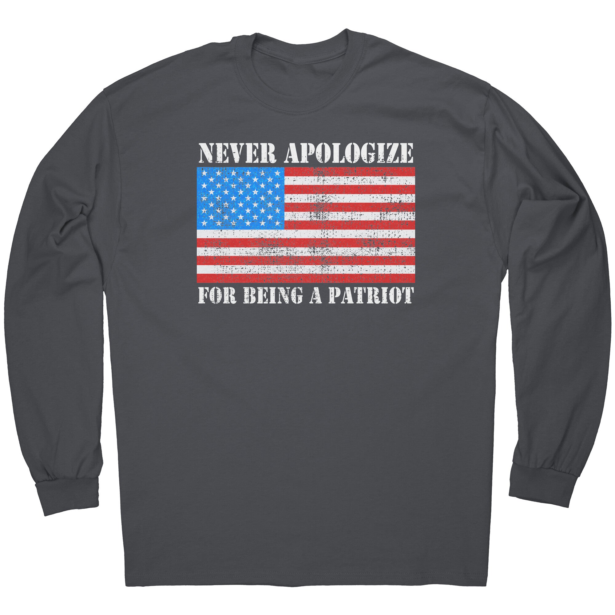 Never Apologize For Being A Patriot -Apparel | Drunk America 