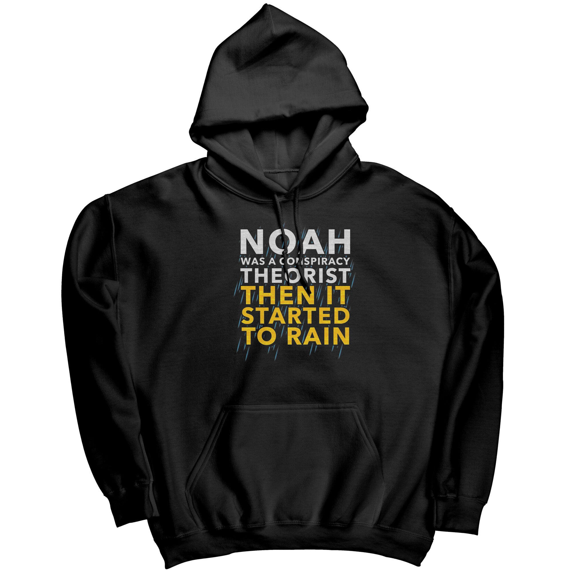 Noah Was A Conspiracy Theorist Then It Started To Rain (Ladies) -Apparel | Drunk America 
