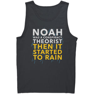 Noah Was A Conspiracy Theorist Then It Started To Rain -Apparel | Drunk America 