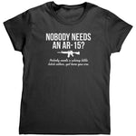 Nobody Needs An AR-15? (Ladies) -Apparel | Drunk America 