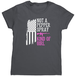 Not A Pepper Spray Kind Of Girl (Ladies) -Apparel | Drunk America 