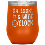 Oh Look It's Wine O Clock Wine Tumbler -Tumblers | Drunk America 