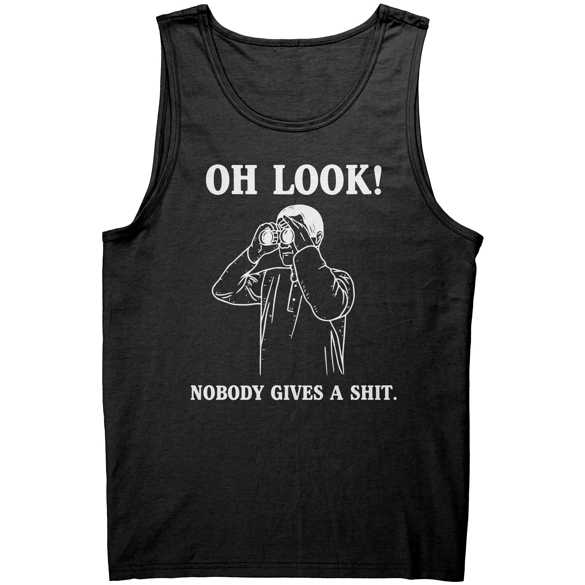Oh Look Nobody Gives A Shit -Apparel | Drunk America 