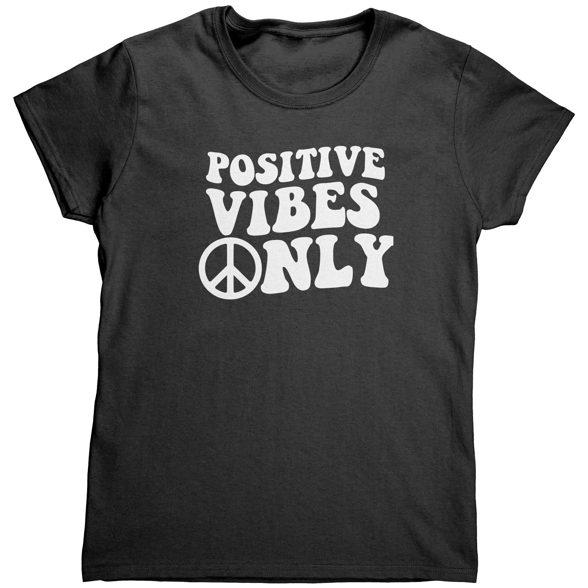 Positive Vibes Only (Ladies) -Apparel | Drunk America 