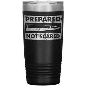 Prepared Not Scared Tumbler -Tumblers | Drunk America 