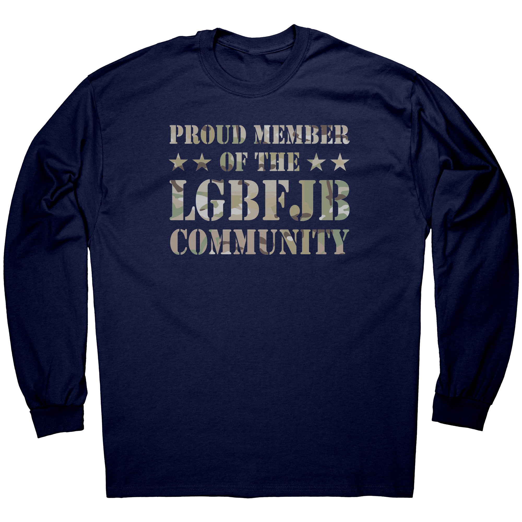 Proud Member Of The LGBFJB Community Camo -Apparel | Drunk America 