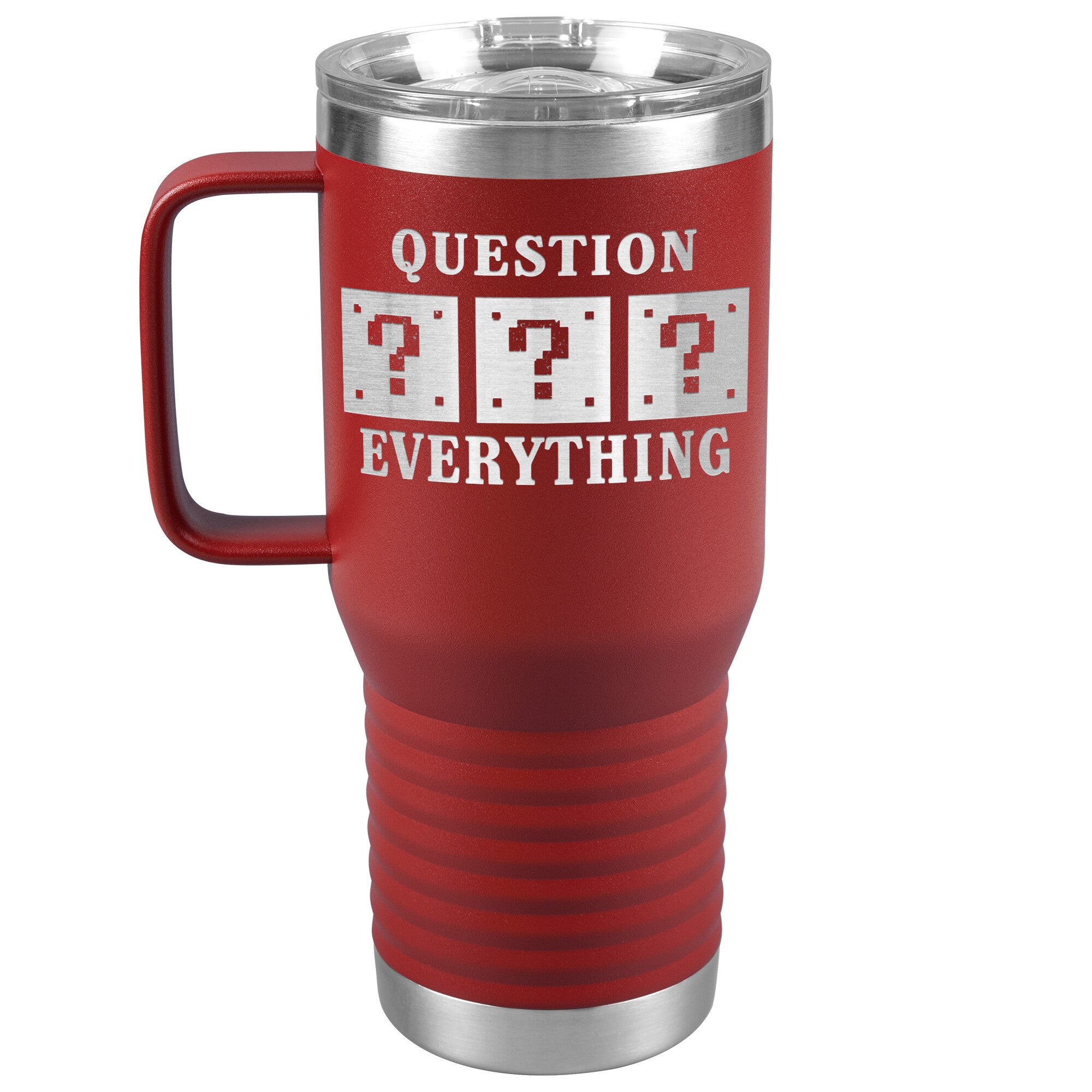 Question Everything Tumbler -Tumblers | Drunk America 