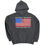 Red White And Better Than You Since 1776 -Apparel | Drunk America 